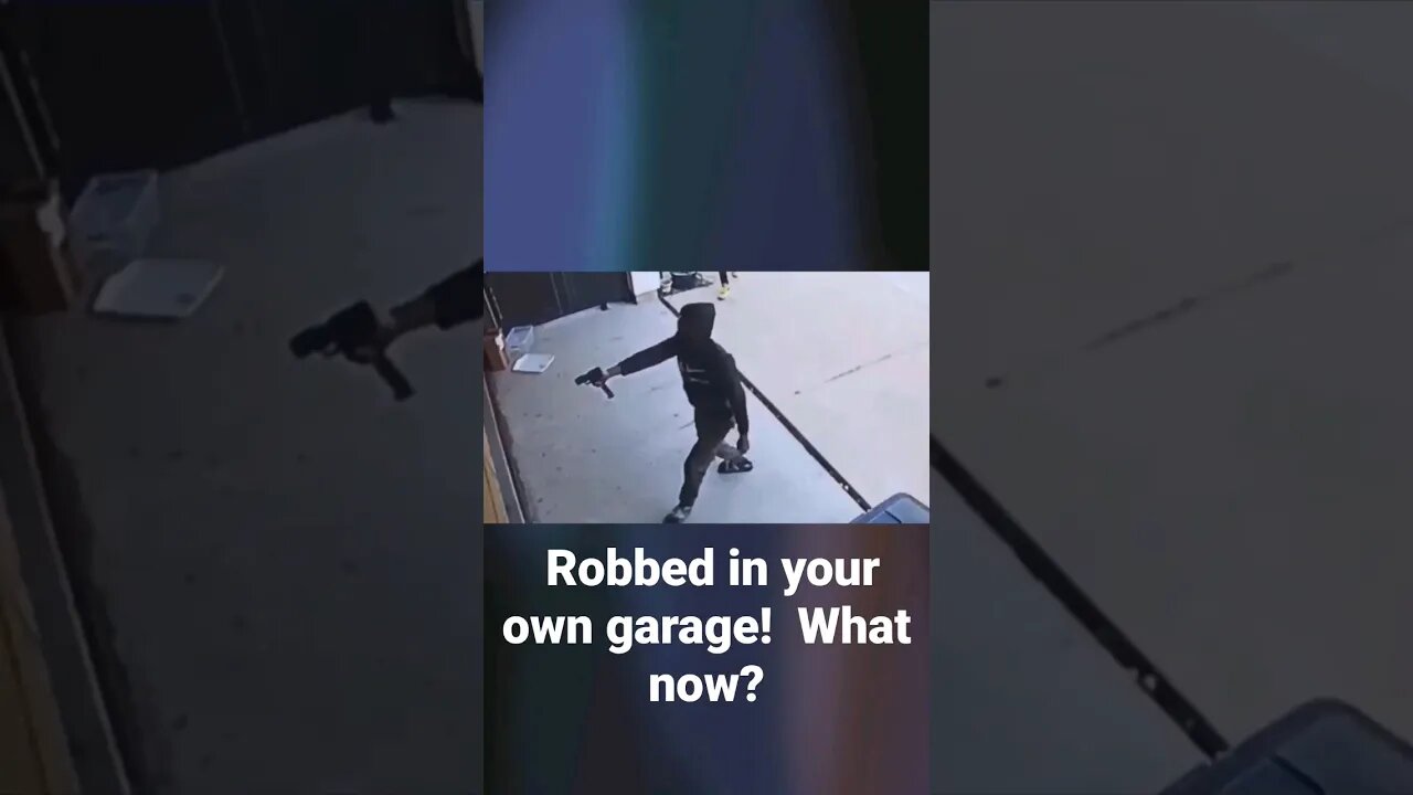 Robbed in your own garage! What now? #attack What would you do?