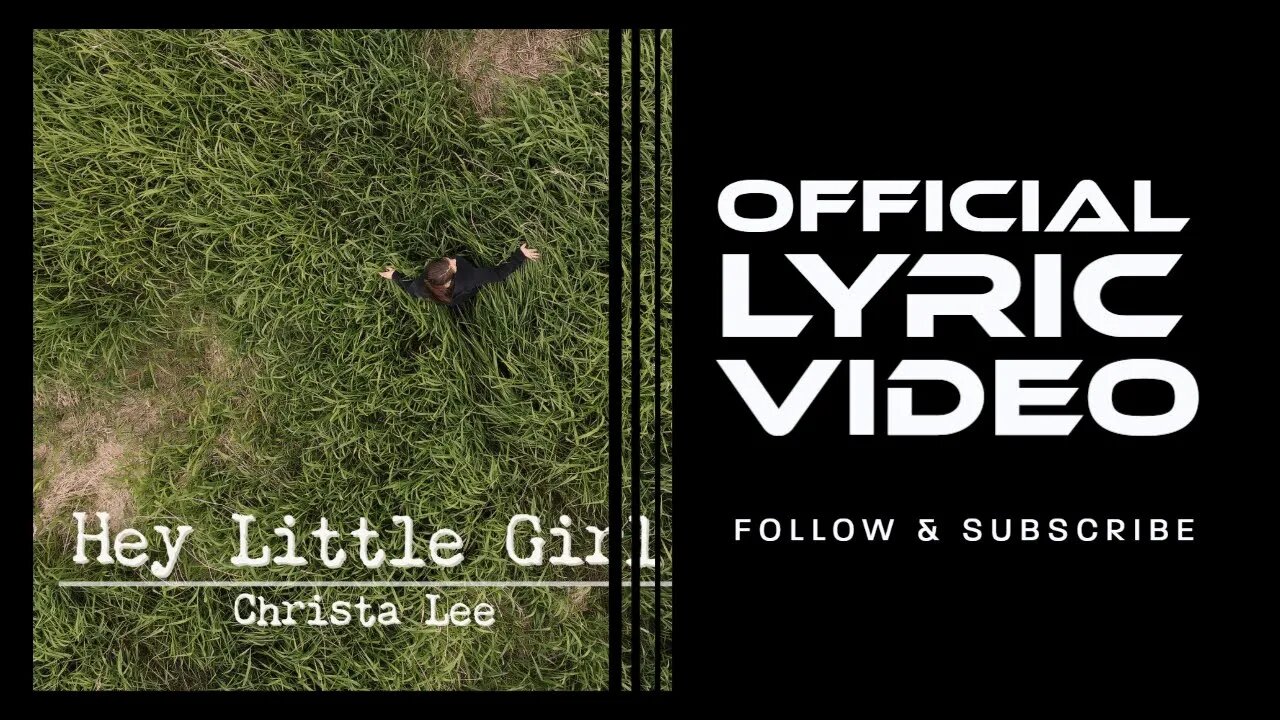 Hey Little Girl Lyric Video ~ Christa Lee