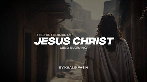 THE HISTORICAL OF JESUS CHRIST | ISA A.S