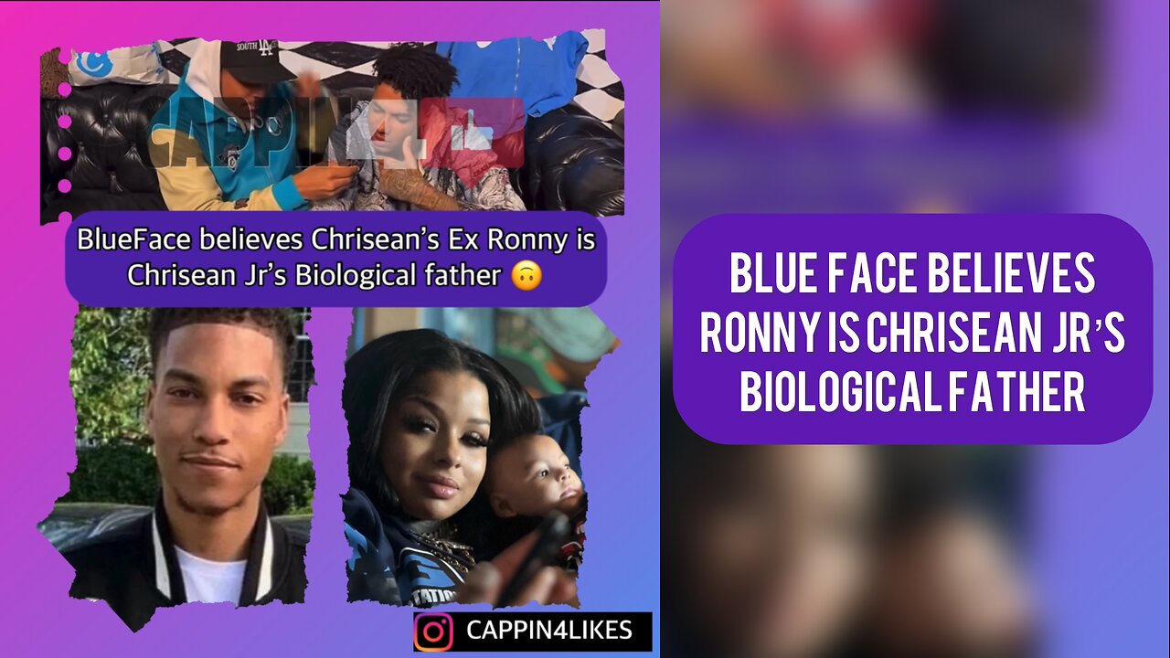 BLUEFACE Believes CHRISEAN ROCK’s Ex Boyfriend Ronny is Chrisean Jr’s Biological father 🤷🏽‍♀️