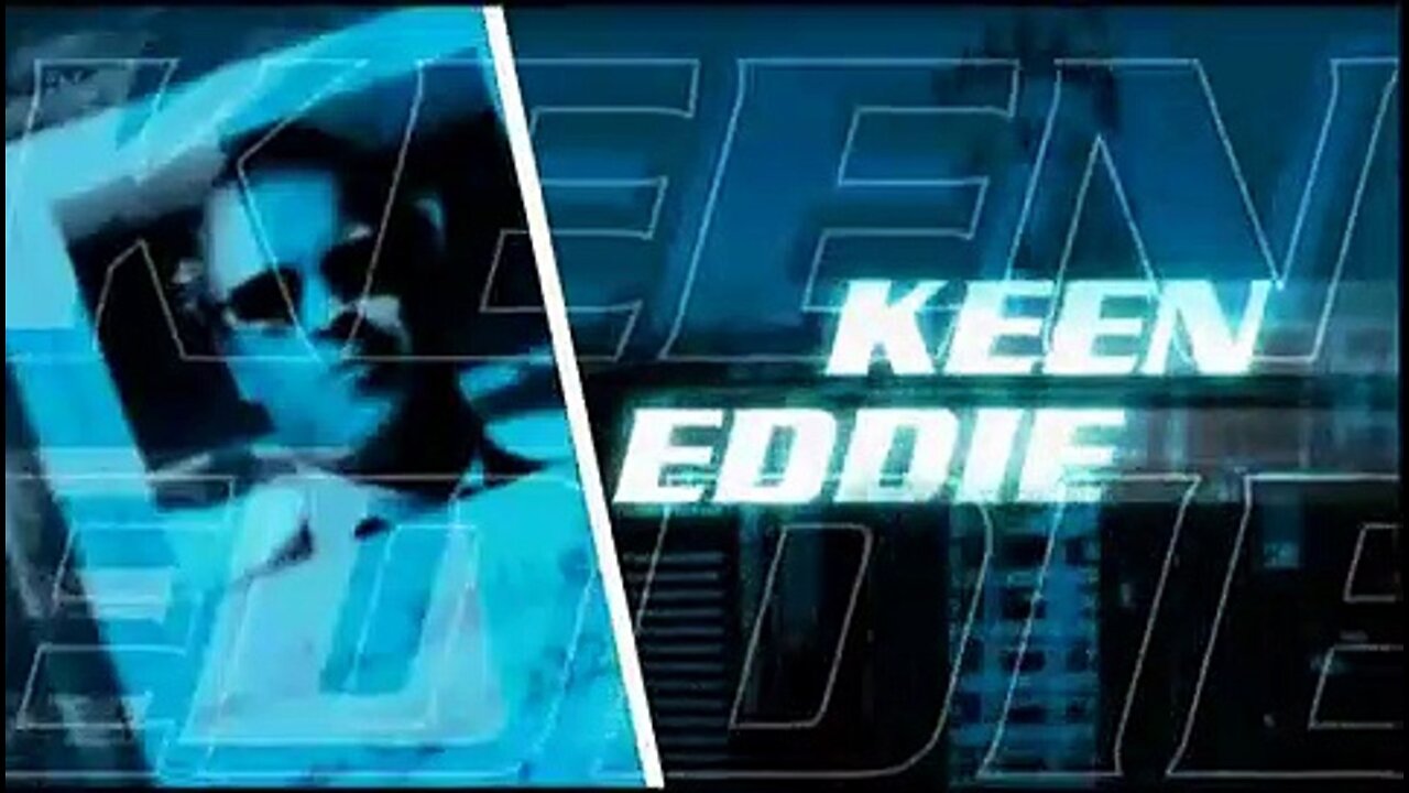 Keen Eddie Intro