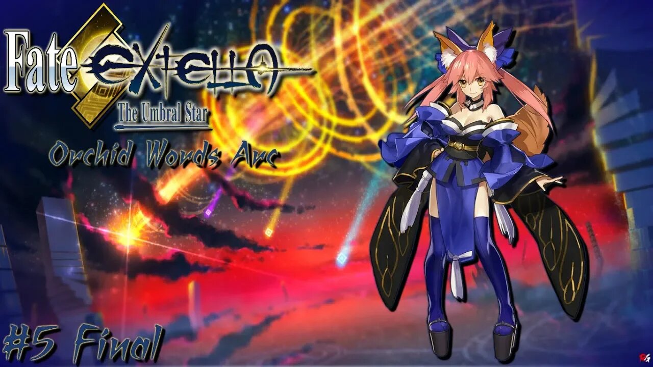 Fate/Extella: The Umbral Star - Orchid Words Arc - #5 Final