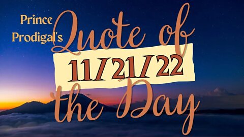 Quote of the Day 11/21/22 #quotes #dailymotivation #princeprodigal