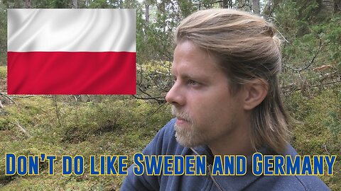 A Message to Poland From Sweden. Stay Strong, Keep Your Borders Strong, and Keep Poland Polish