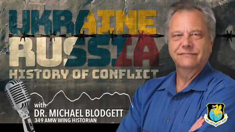 349AMW Podcast Series - History of Ukraine and Russia