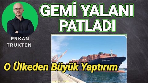 GEMİ YALANI PATLADI