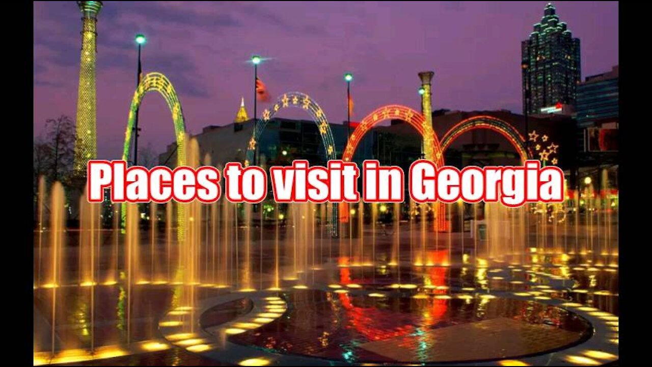 Best places to visit in Georgia