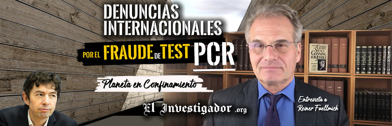 Demandas Internacionales por el FRAUDE de los Test PCR - Entrevista al Abogado Reiner Fuellmich