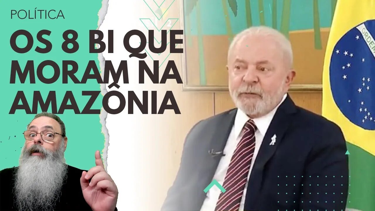 PIOR não é o ERRO NUMÉRICO: É a IDEIA de ENTREGAR A AMAZÔNIA para ESTRANGEIROS que LULA COLOCA
