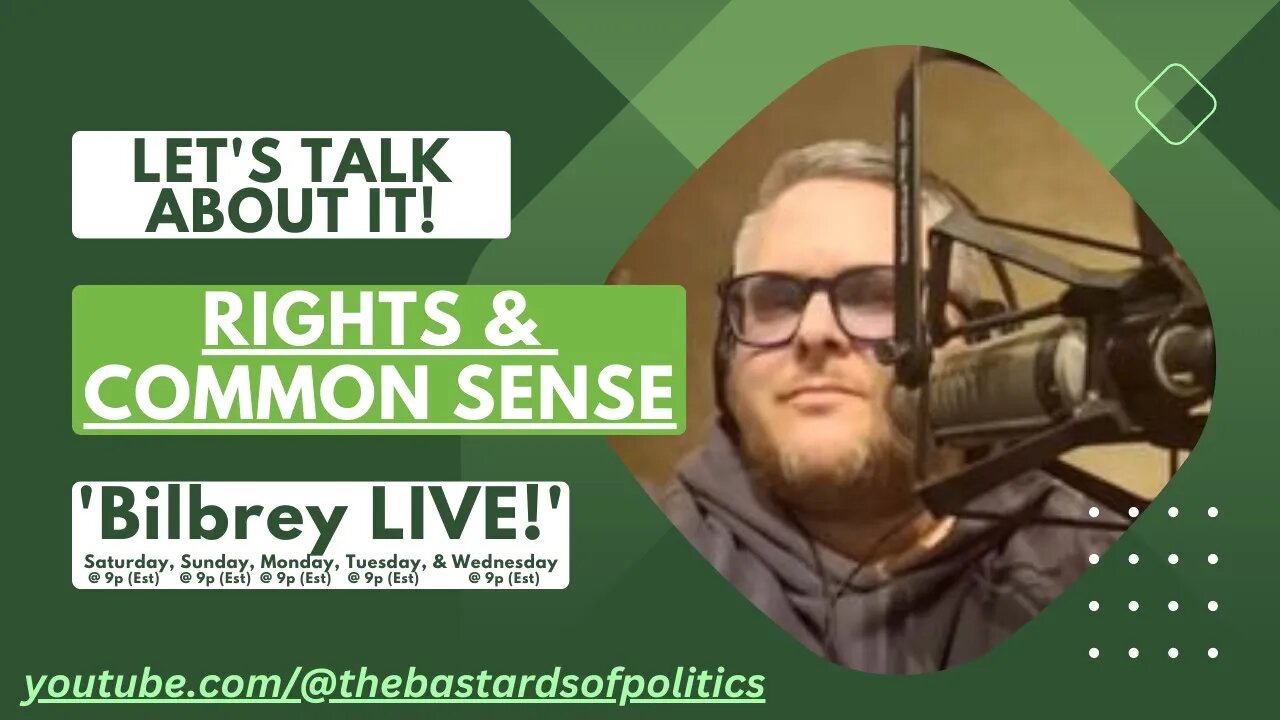 "Let's Talk About It! - Rights & Common Sense!" | Bilbrey LIVE!