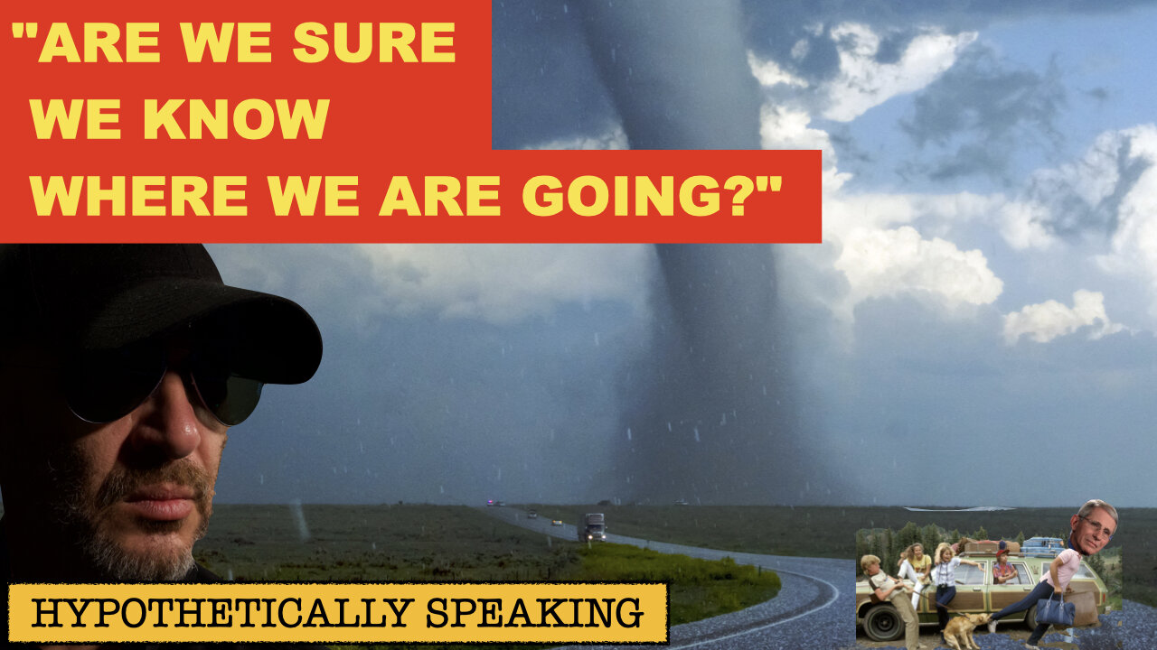 "Are We Sure We Know Where We Are Going?" Hypothetically Speaking