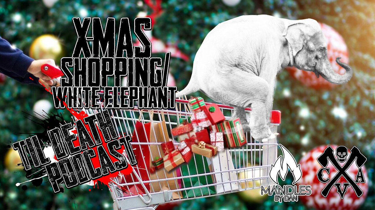 Xmas Shopping/White Elephant | Til Death Podcast | CLIP