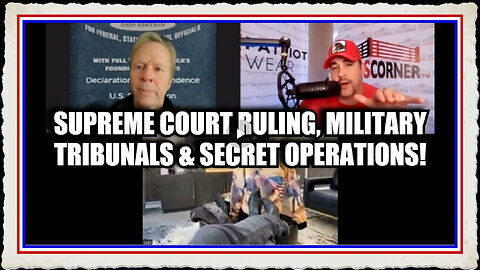 Juan O' Savin with Loy Brunson Supreme Court Ruling, Military Tribunals Secret Operations!