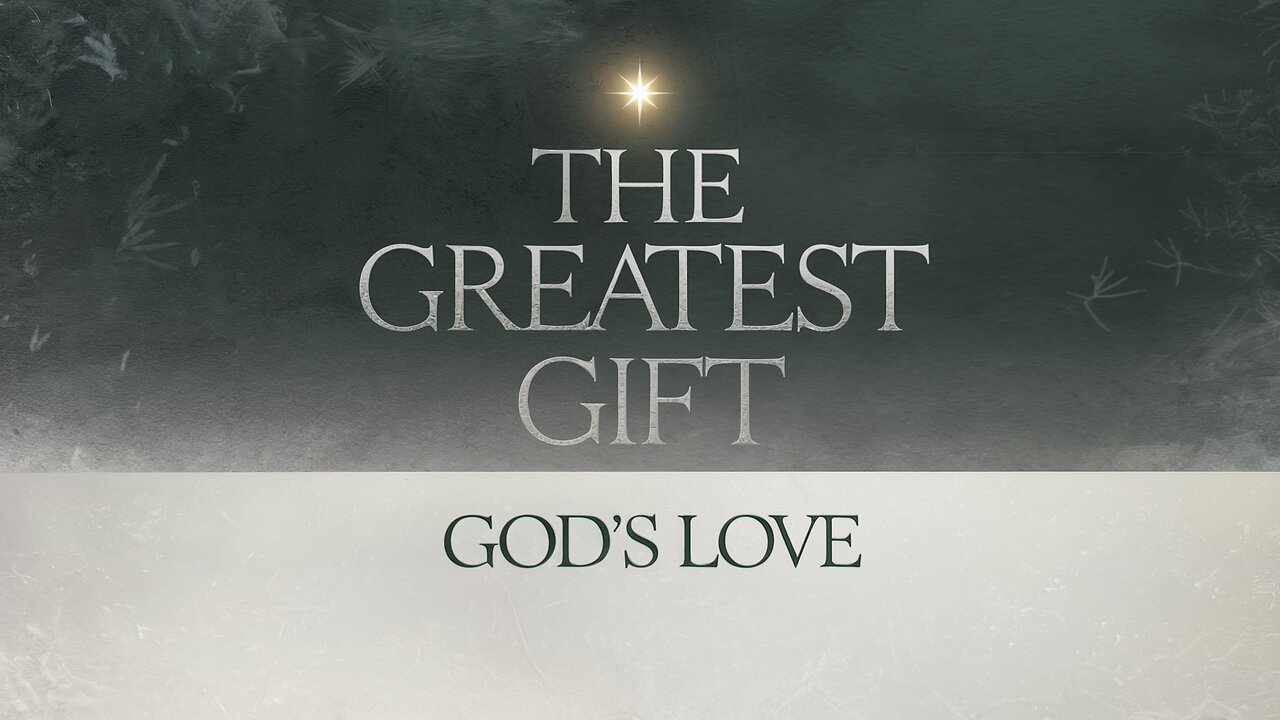 The Greatest Gift: God’s Love | 1 John 4:9-11 | Ontario Community Church | Ontario, Oregon