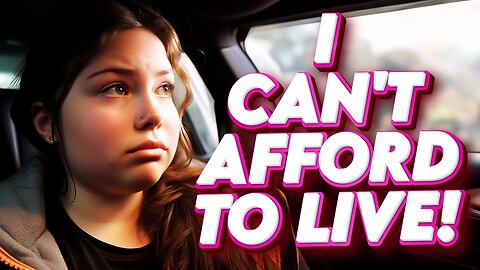 "I Can't Afford To Live!"