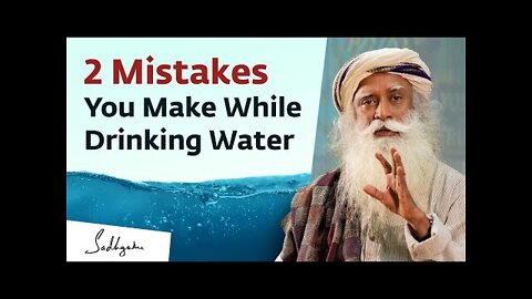 Are You Drinking Water the Right Way? - Sadhguru