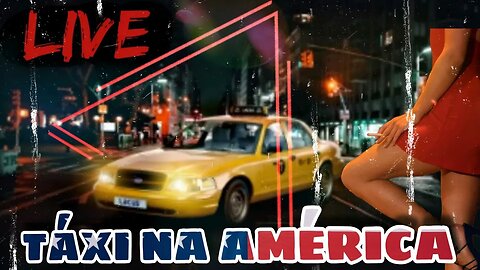 TAXI AO VIVO EM PLENO SÁBADO NOS EUA!