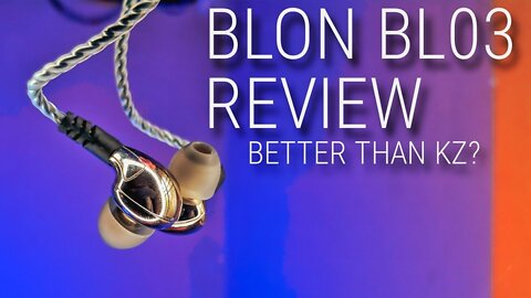 BLON BL03 - Great Hi-Fi Earphone for Beginners