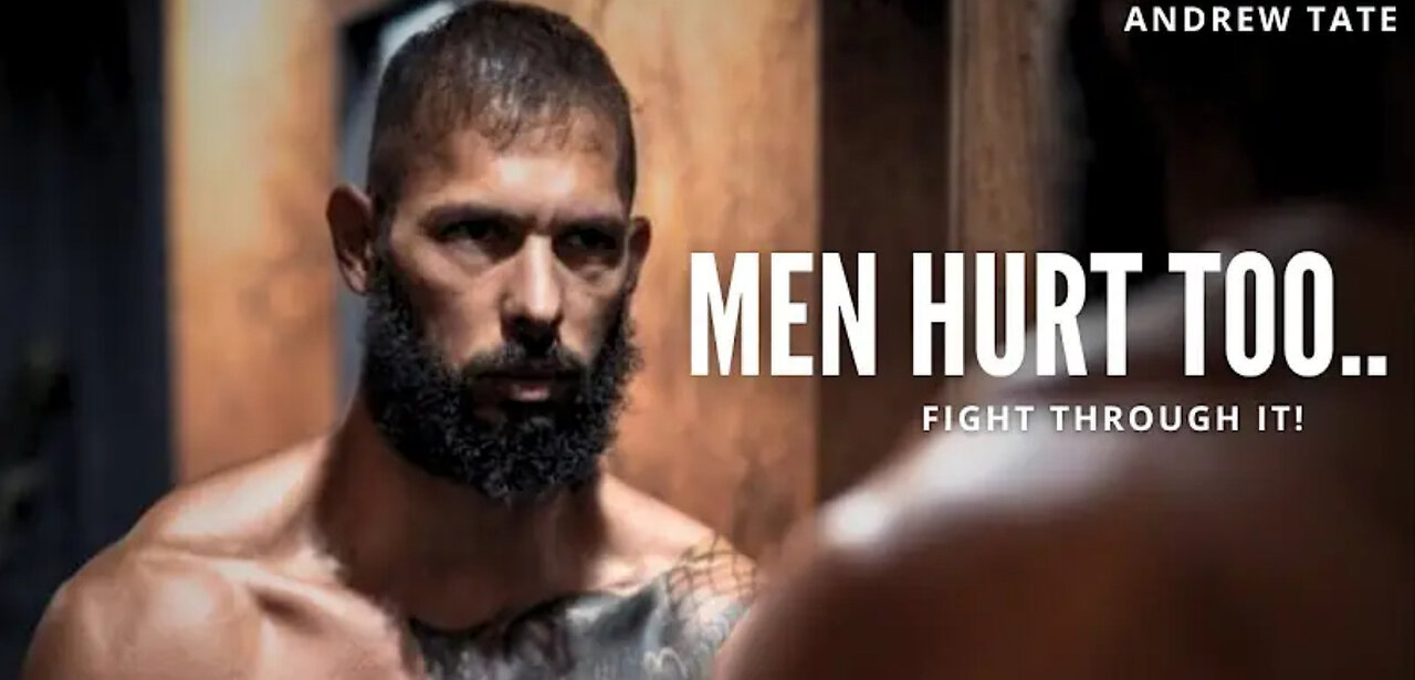 Andrew Tate | Men Hurt Too.. FIGHT THROUGH IT ! ~ Motivational Speech