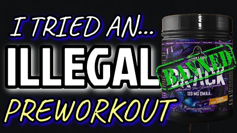 I TRIED AN ILLEGAL PREWORKOUT