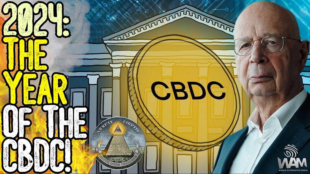 2024: THE YEAR OF THE CBDC! - Dozens Of Countries Prepare To Enslave With Digital Currency RESET!