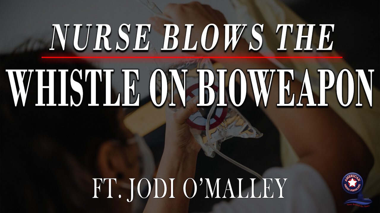 Nurse Blows the Whistle on the Bioweapon - with Jodi O'Malley - UT Ep. 25