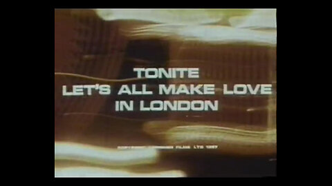 Tonite Let's All Make Love In London (Peter Whitehead 1967)