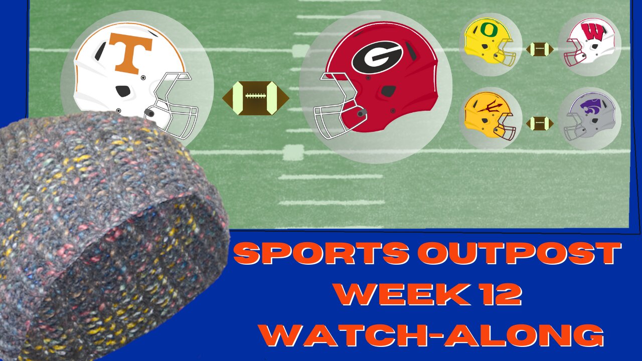 SEC Nov. Playoff SpOp OL/DL Watch-Along: Tennessee v Georgia w/ ORE v WIS & ASU v KSU Updates