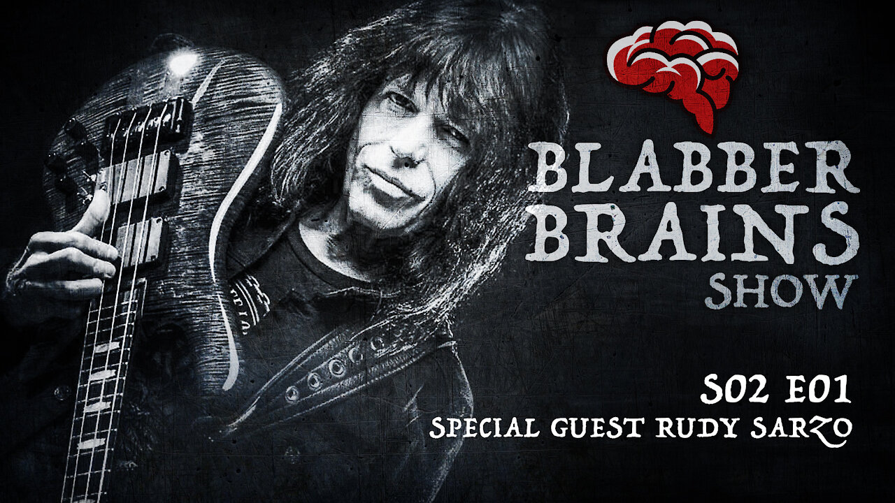 Blabber Brains Show - S02 E01 - Special Guest: Rudy Sarzo