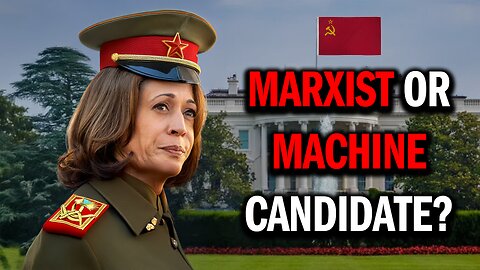 Kamala Harris: Marxist or Machine Candidate?