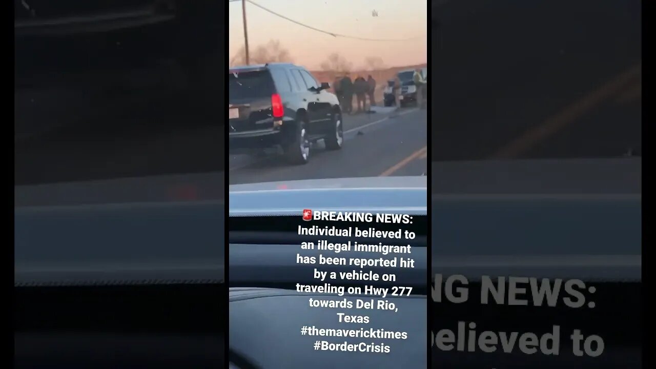 Illegal immigrant has been reported hit by a vehicle on traveling on Hwy 277 in Eagle Pass, Texas