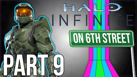 Halo Infinite on 6th Street Part 9