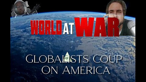 World At WAR with Dean Ryan 'Globalists Coup On America'