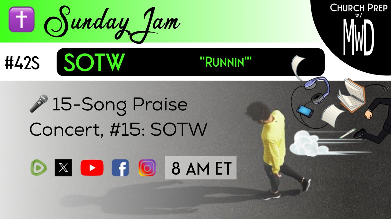 ✝️ #42S 🎤Sunday Jam, ft SOTW: "Runnin’" | Church Prep w/ MWD