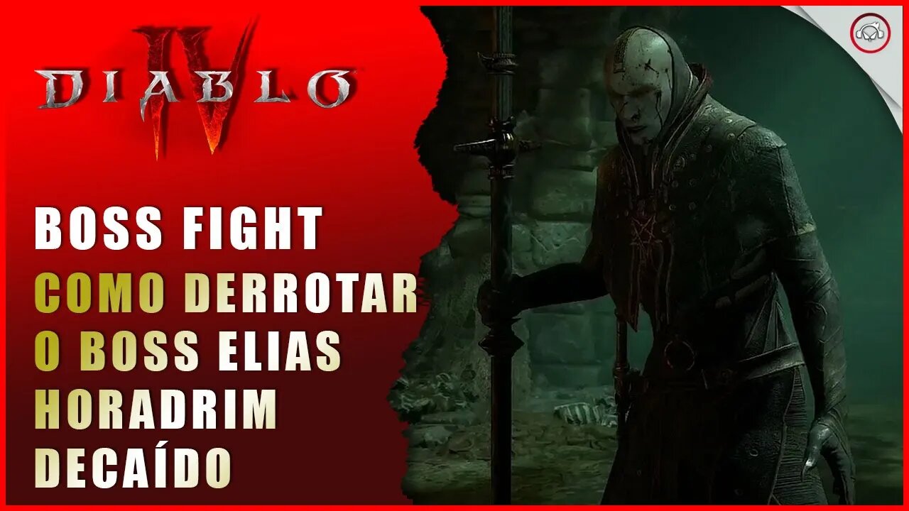 Diablo 4, Como derrotar o Boss Elias, Horadrim Decaído | Super-Dica Pt Br