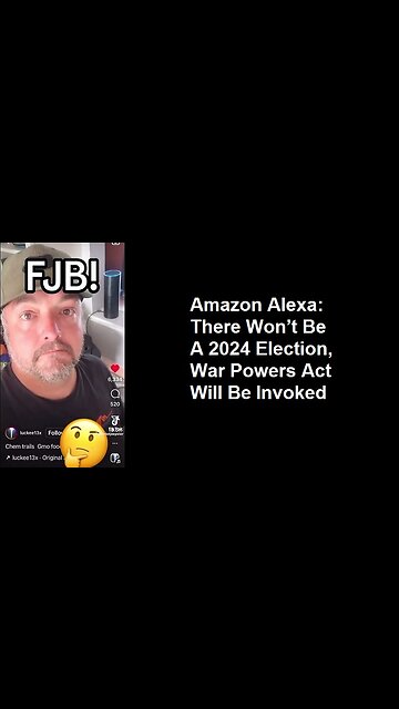 Amazon Alexa: There Won’t Be A 2024 Election, War Powers Act Will Be Invoked