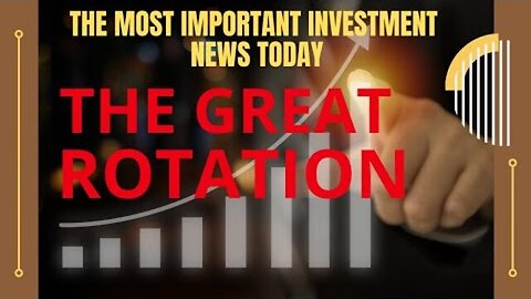 THE ONE INVESTMENT SECRET YOU MUST KNOW: THE GREAT ROTATION