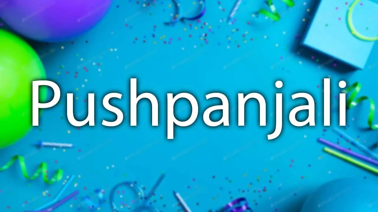 Happy Birthday to Pushpanjali - Birthday Wish From Birthday Bash