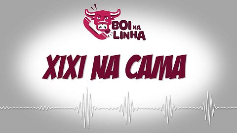 Boi na Linha: xixi na cama