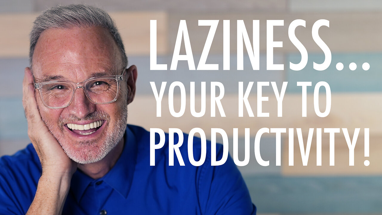 Laziness. . .Your Key to Productivity!