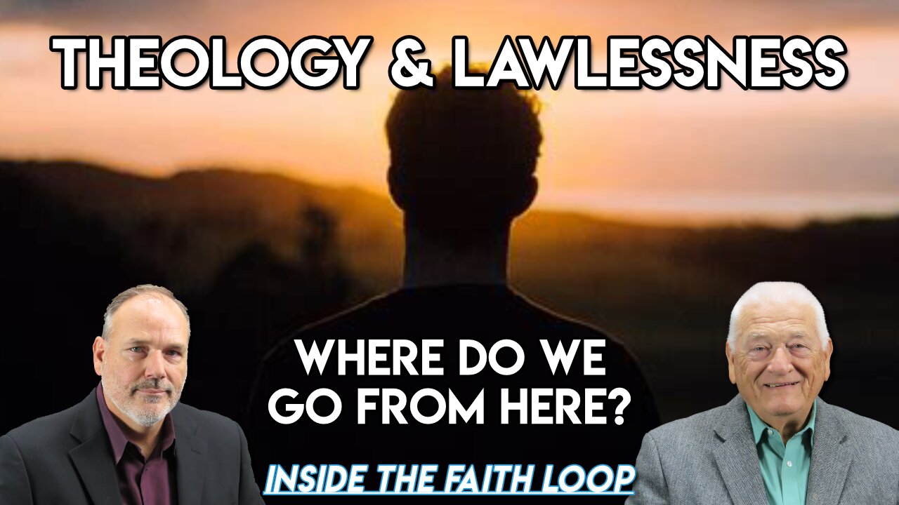 State of Theology | Theology and Lawlessness | Inside the Faith Loop