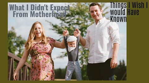 What I didn't expect from motherhood- Things I wish I would Have known/ Insights of mom of 3 under 2