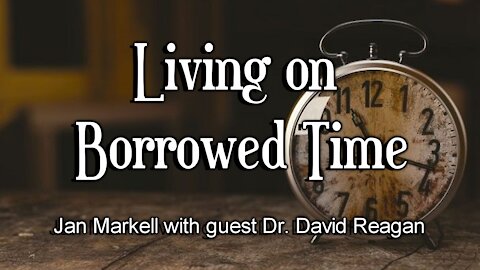 Living on Borrowed Time