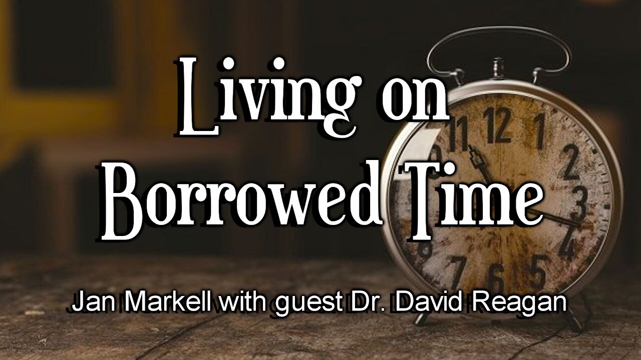 Living on Borrowed Time