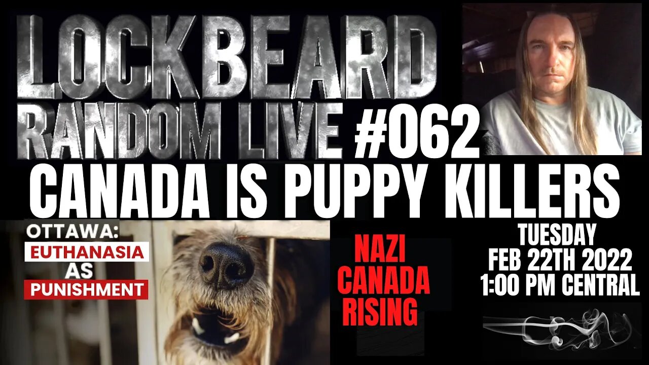 LOCKBEARD RANDOM LIVE #062 Canada Is Puppy Killers