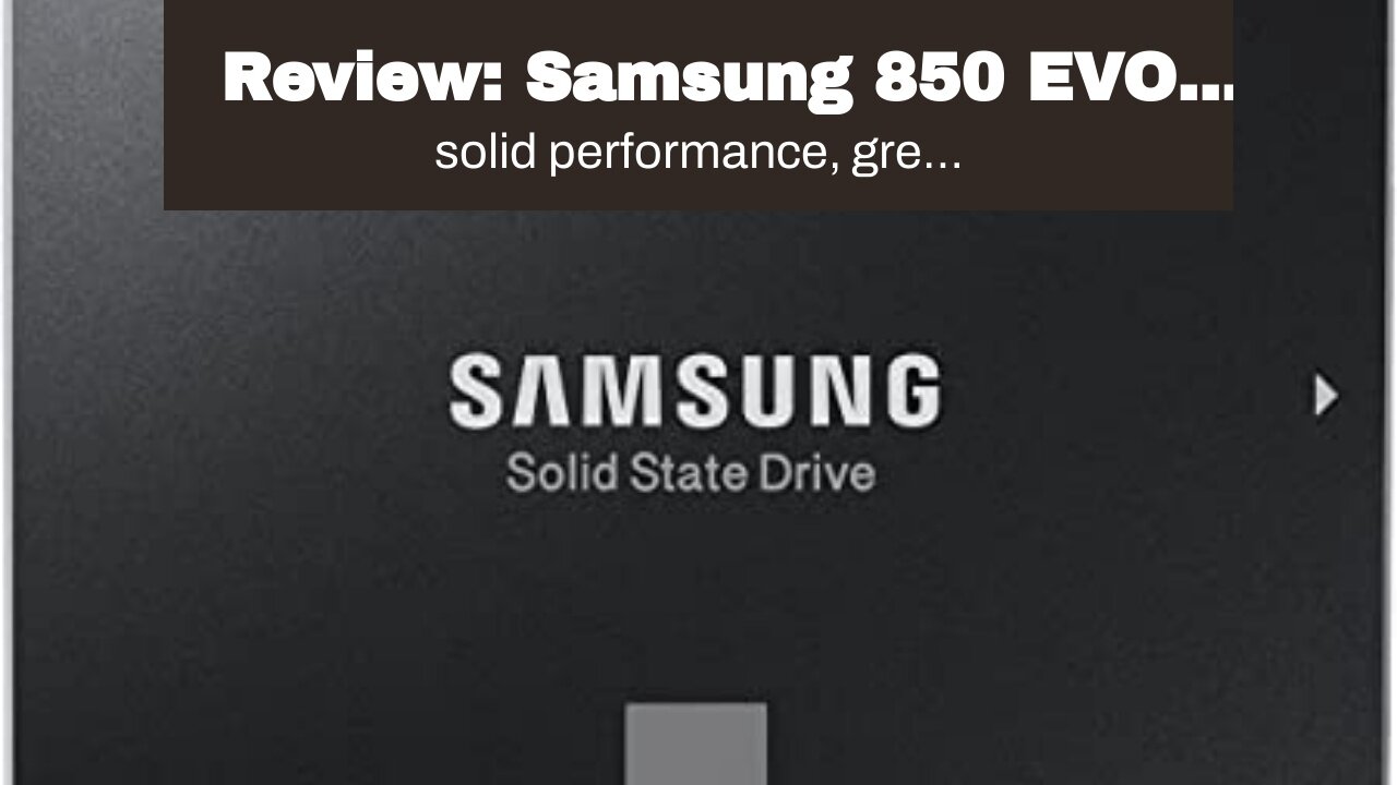 Review: Samsung 850 EVO 1TB 2.5-Inch SATA III Internal SSD (MZ-75E1T0B/AM)