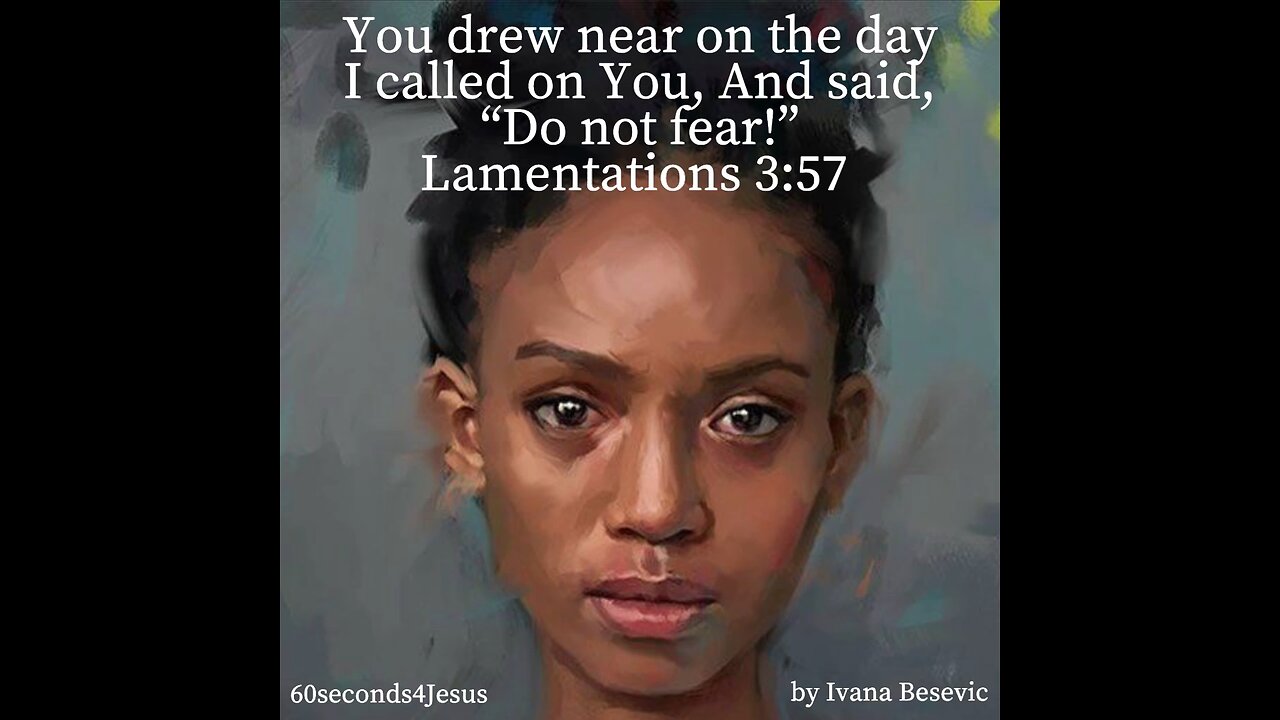 You drew near on the day I called on You, And said, “Do not fear!”