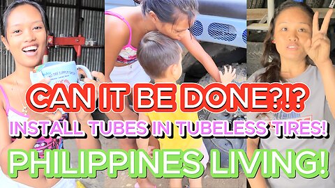 🇵🇭 MORENA FILIPINA BARBIE SAVES TUBELESS TIRES WITH TUBES! Off Grid Island Family Living Philippines