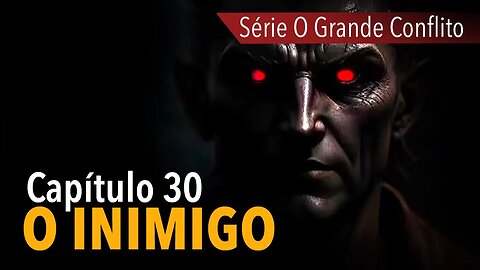 Série O GRANDE CONFLITO: O Inimigo | capítulo 30