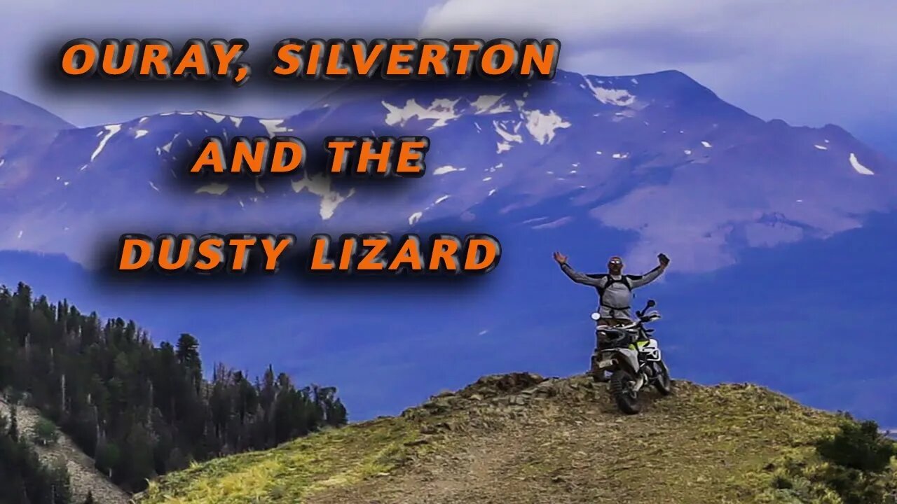 Ouray, Silverton and The Dusty Lizard! Dual Sport riding in Colorado mining country.